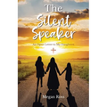 The Silent Speaker: An Open Letter to My Daughters - Paperback