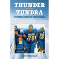Thunder on the Tundra: Football Above the Arctic Circle - Paperback
