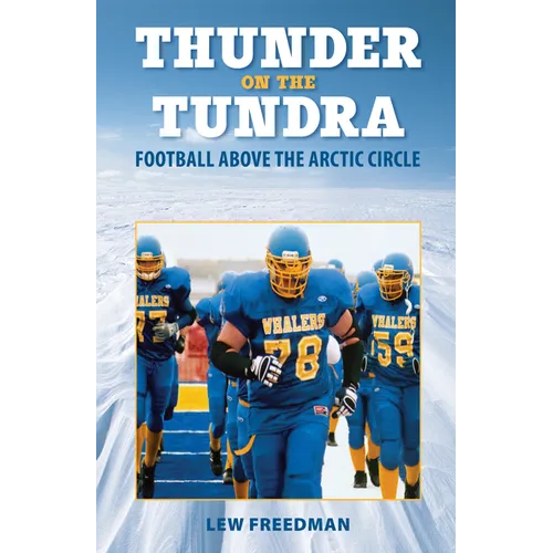 Thunder on the Tundra: Football Above the Arctic Circle - Paperback