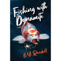 Fishing With Dynamite - Paperback