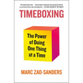 Timeboxing: The Power of Doing One Thing at a Time - Paperback