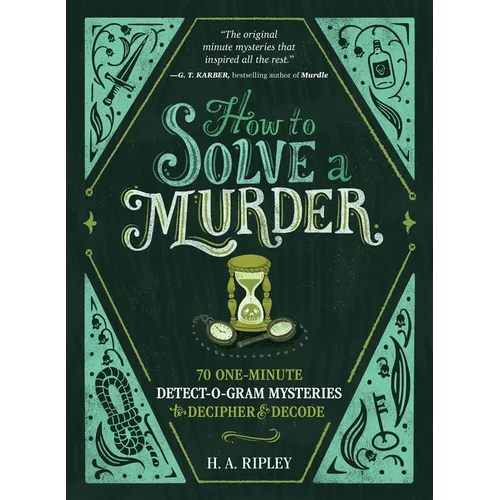 How to Solve a Murder: 70 One-Minute Detect-O-Gram Mysteries to Decipher & Decode - Paperback