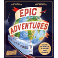 Epic Adventures: Explore the World in 12 Amazing Train Journeys - Paperback