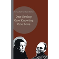 One seeing, one knowing, one love: Andreas Müller on Master Eckhart - Paperback