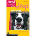 Best Hikes with Dogs Oregon: 2nd Edition - Paperback