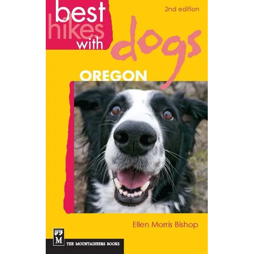Best Hikes with Dogs Oregon: 2nd Edition - Paperback