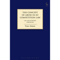 Concept of Abuse in Eu Competition Law: Law and Economic Approaches
