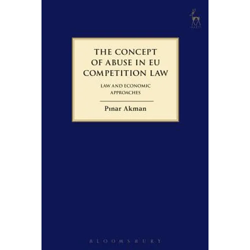 Concept of Abuse in Eu Competition Law: Law and Economic Approaches