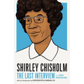 Shirley Chisholm: The Last Interview: And Other Conversations - Paperback