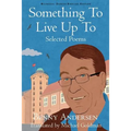 Something To Live Up To: Selected Poems - Paperback