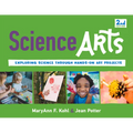 Science Arts: Exploring Science Through Hands-On Art Projects Volume 8 - Paperback