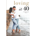 Loving at 40 - Paperback