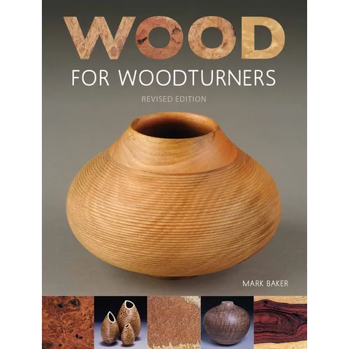 Wood for Woodturners (Revised Edition) - Paperback