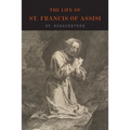 The Life of St. Francis of Assisi - Paperback