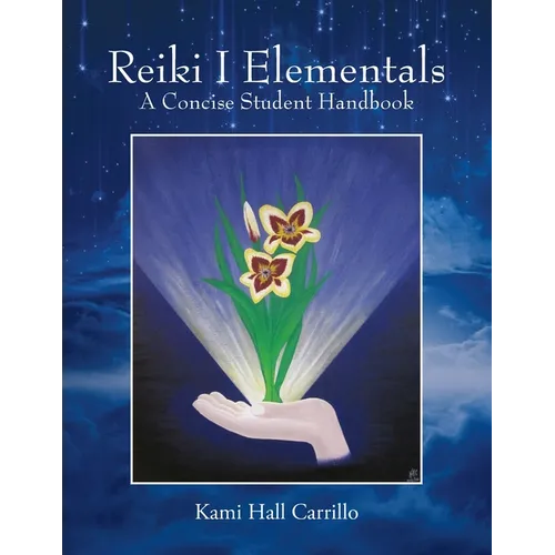 Reiki I Elementals: A Concise Student Handbook - Paperback