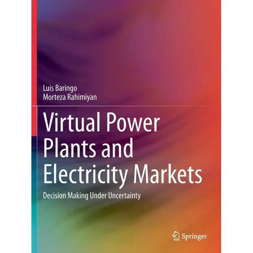 Virtual Power Plants and Electricity Markets: Decision Making Under Uncertainty - Paperback