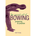 The Sacred Art of Bowing: Preparing to Practice - Paperback