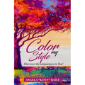 Color My Style: Discover The Uniqueness In You! - Paperback