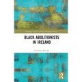 Black Abolitionists in Ireland