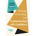 Writing, Presenting, and Communicating with Confidence (HBR Work Smart Series) - Paperback
