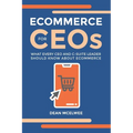 eCommerce for CEOs: What every CEO and C-Suite Leader Should Know about eCommerce - Paperback
