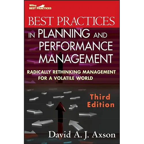 Best Practices in Planning and Performance Management: Radically Rethinking Management for a Volatile World - Hardcover
