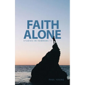 Faith Alone: Studies in Hebrews 11 - Paperback