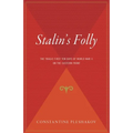 Stalin's Folly: The Tragic First Ten Days of World War II on the Eastern Front