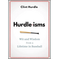Hurdle-Isms: Wit and Wisdom from a Lifetime in Baseball - Hardcover