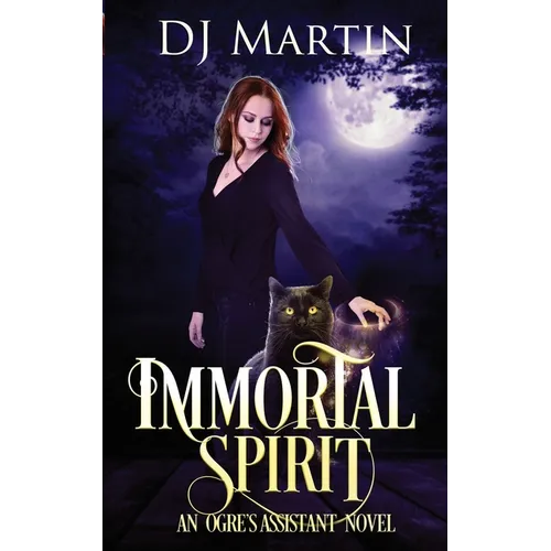 Immortal Spirit: An Ogre's Assistant Novel - Paperback