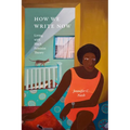 How We Write Now: Living with Black Feminist Theory - Paperback