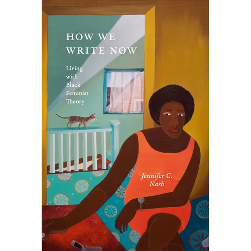 How We Write Now: Living with Black Feminist Theory - Paperback