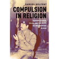 Compulsion in Religion C - Hardcover