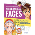 Drawing and Painting Anime and Manga Faces: Step-By-Step Techniques for Creating Authentic Characters and Expressions - Paperback