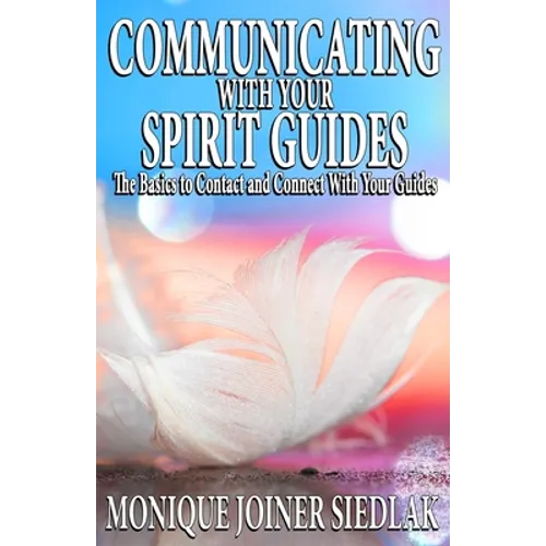 Communicating with Your Spirit Guides - Paperback