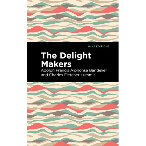 The Delight Makers - Hardcover