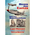 Higher Than Eagles: Spokane's World War II Pilots