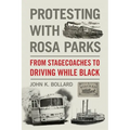 Protesting with Rosa Parks: From Stagecoaches to Driving While Black