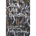 SEO Link Building: Learn to build links the right way - Paperback