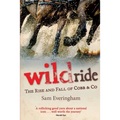 Wild Ride: The Rise and Fall of Cobb & Co - Paperback