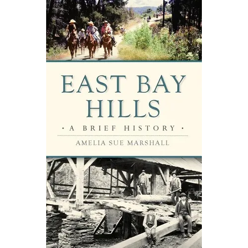 East Bay Hills: A Brief History