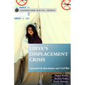 Libya's Displacement Crisis: Uprooted by Revolution and Civil War - Paperback