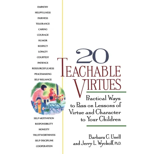 20 Teachable Virtues: Practical Ways to Pass on Lessons of Virtue - Paperback