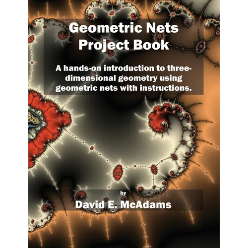 Geometric Nets Project Book: A hands-on introduction to three-dimensional geometry using nets to cut out and copy with instructions. - Paperback