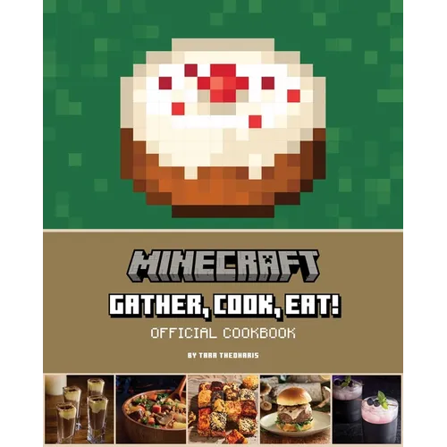 Minecraft: Gather, Cook, Eat! Official Cookbook - Hardcover