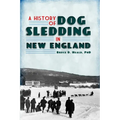 A History of Dog Sledding in New England