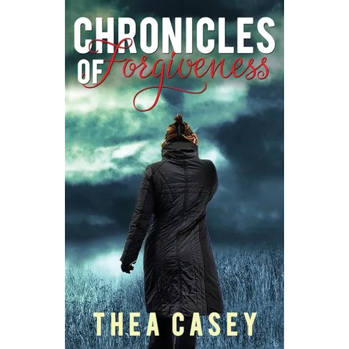 Chronicles of Forgiveness - Hardcover