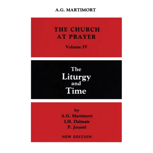 Church at Prayer: Volume IV: The Liturgy and Time - Paperback