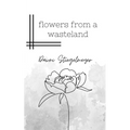 flowers from a wasteland - Paperback