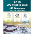 CPC Practice Exam 2018: Includes 150 practice questions, answers with full rationale, exam study guide and the official proctor-to-examinee instructio - Paperback